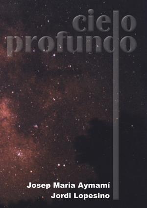 CIELO PROFUNDO | 9788495495365 | LOPESINO CORRAL, JORDI | Galatea Llibres | Librería online de Reus, Tarragona | Comprar libros en catalán y castellano online