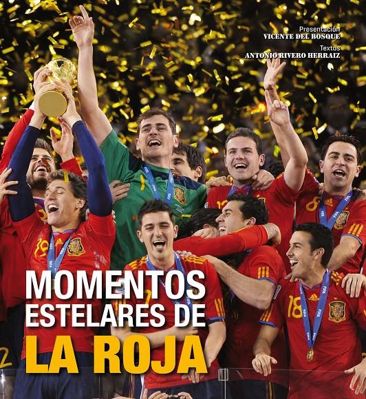 MOMENTOS ESTELARES DE LA ROJA | 9788497858786 | RIVERO HERRAIZ, ANTONIO | Galatea Llibres | Llibreria online de Reus, Tarragona | Comprar llibres en català i castellà online