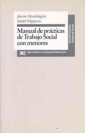 MANUAL DE PRÁCTICAS DE TRABAJO SOCIAL CON MENORES | 9788432307904 | MONDRAGÓN LASAGABASTER, JASONE/TRIGUEROS, ISABEL | Galatea Llibres | Librería online de Reus, Tarragona | Comprar libros en catalán y castellano online