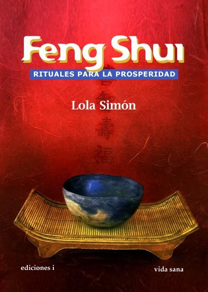 FENG SHUI, RITUALES PARA LA PROSPERIDAD | 9788496851689 | SIMON, LOLA | Galatea Llibres | Librería online de Reus, Tarragona | Comprar libros en catalán y castellano online