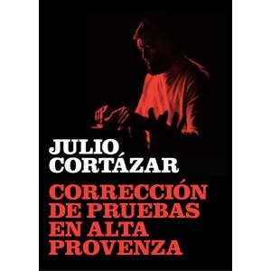 CORRECCIÓN DE PRUEBAS EN ALTA PROVENZA | 9788415118268 | CORTÁZAR, JULIO | Galatea Llibres | Llibreria online de Reus, Tarragona | Comprar llibres en català i castellà online