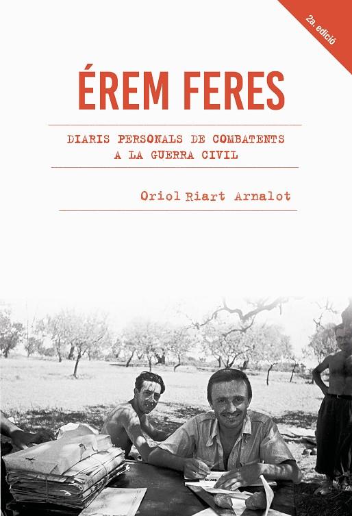 EREM FERES DIARIS PERSONALS DE COMBATENTS A LA GUERRA CIVIL | 9788413034874 | RIART, ORIOL | Galatea Llibres | Llibreria online de Reus, Tarragona | Comprar llibres en català i castellà online