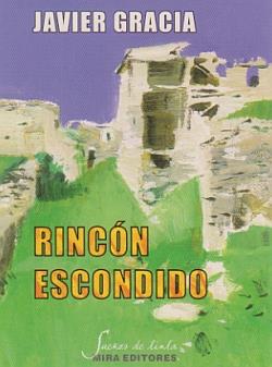 RINCÓN ESCONDIDO | 9788484653509 | GRACIA, JAVIER | Galatea Llibres | Llibreria online de Reus, Tarragona | Comprar llibres en català i castellà online