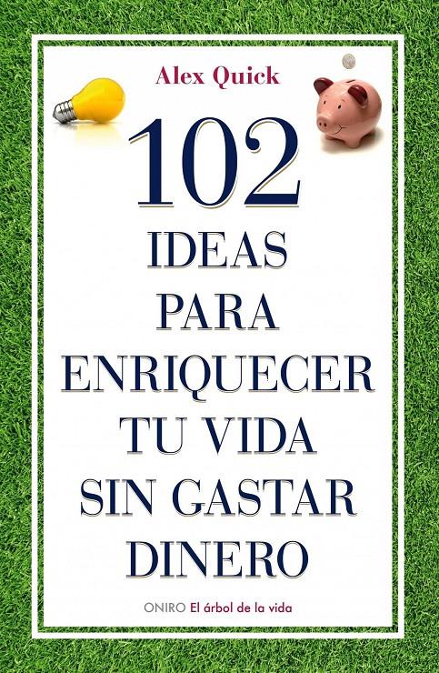 102 IDEAS PARA ENRIQUECER TU VIDA SIN GASTAR DINER | 9788497545198 | QUICK, ALEX | Galatea Llibres | Librería online de Reus, Tarragona | Comprar libros en catalán y castellano online