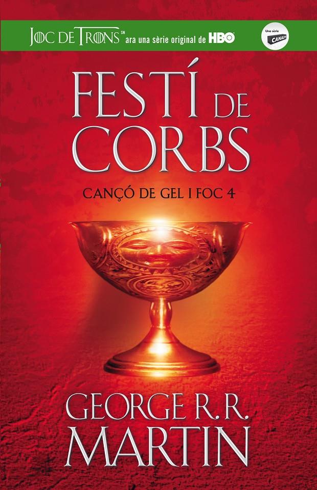 CANÇO DE GEL I FOC 4: FESTI DE CORBS | 9788420409832 | MARTIN, GEORGE R.R. | Galatea Llibres | Librería online de Reus, Tarragona | Comprar libros en catalán y castellano online