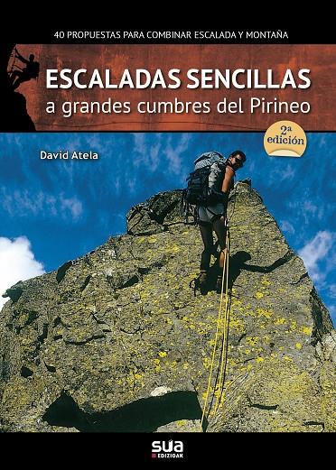 ESCALADAS SENCILLAS A GRANDES CUMBRES DEL PIRINEO | 9788482162553 | ATELA, DAVID (1971- ) | Galatea Llibres | Librería online de Reus, Tarragona | Comprar libros en catalán y castellano online