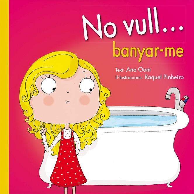 NO VULL... BANYAR-ME | 9788491450016 | OOM, ANA | Galatea Llibres | Llibreria online de Reus, Tarragona | Comprar llibres en català i castellà online