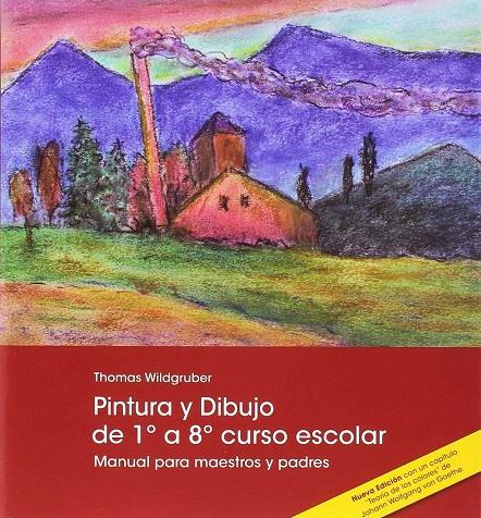 PINTURA Y DIBUJO DE 1º A 8º CURSO ESCOLAR | 9788492843800 | WILDGRUBER, THOMAS | Galatea Llibres | Llibreria online de Reus, Tarragona | Comprar llibres en català i castellà online