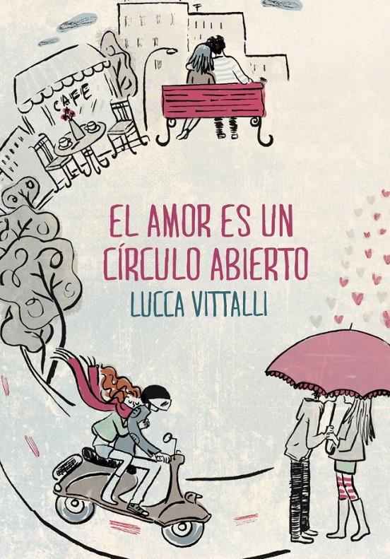 EL AMOR ES UN CÍRCULO ABIERTO | 9788490432167 | VITTALLI, LUCCA | Galatea Llibres | Llibreria online de Reus, Tarragona | Comprar llibres en català i castellà online