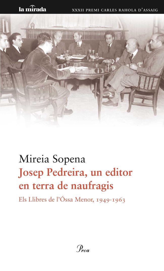 JOSEP PEDREIRA, UN EDITOR EN TERRA DE NAUFRAGIS | 9788475882741 | SOPENA, MIREIA | Galatea Llibres | Llibreria online de Reus, Tarragona | Comprar llibres en català i castellà online