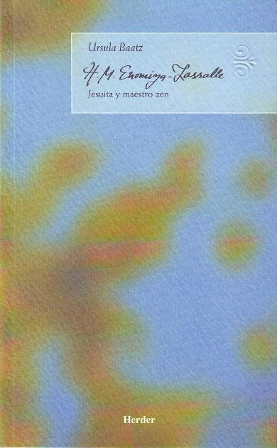 H.M. ENOMIYA- LASSALLE JESUITA Y MAESTRO ZEN | 9788425424090 | BAATZ, URSULA | Galatea Llibres | Librería online de Reus, Tarragona | Comprar libros en catalán y castellano online