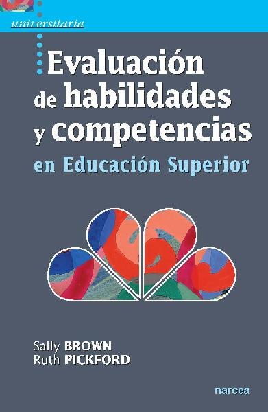 EVALUACIÓN DE HABILIDADES Y COMPETENCIAS EN EDUCACIÓN SUPERIOR | 9788427718975 | BROWN, SALLY/PICKFORD, RUTH | Galatea Llibres | Llibreria online de Reus, Tarragona | Comprar llibres en català i castellà online