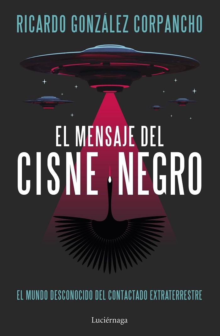 EL MENSAJE DEL CISNE NEGRO | 9788419996312 | GONZÁLEZ CORPANCHO, RICARDO | Galatea Llibres | Llibreria online de Reus, Tarragona | Comprar llibres en català i castellà online