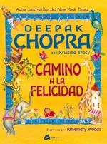 CAMINO A LA FELICIDAD | 9788484453581 | CHOPRA, DEEPAK/TRACY, KRISTINA | Galatea Llibres | Llibreria online de Reus, Tarragona | Comprar llibres en català i castellà online