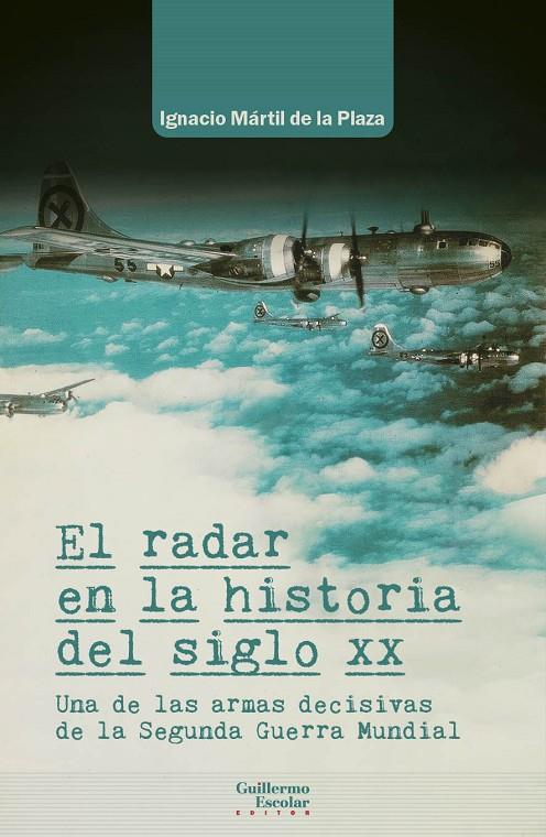 EL RADAR EN LA HISTORIA DEL SIGLO XX | 9788419782021 | MÁRTIL DE LA PLAZA, IGNACIO | Galatea Llibres | Llibreria online de Reus, Tarragona | Comprar llibres en català i castellà online