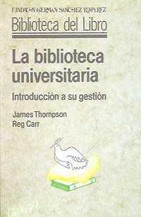 BIBLIOTECA UNIVERSITARIA, LA | 9788486168476 | THOMPSON, JAMES | Galatea Llibres | Librería online de Reus, Tarragona | Comprar libros en catalán y castellano online