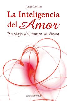 INTELIGENCIA DEL AMOR | 9788495645876 | LÓPEZ MARTÍNEZ, JORGE | Galatea Llibres | Llibreria online de Reus, Tarragona | Comprar llibres en català i castellà online