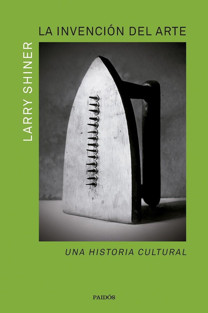 LA INVENCIÓN DEL ARTE | 9788449341625 | SHINER, LARRY | Galatea Llibres | Llibreria online de Reus, Tarragona | Comprar llibres en català i castellà online