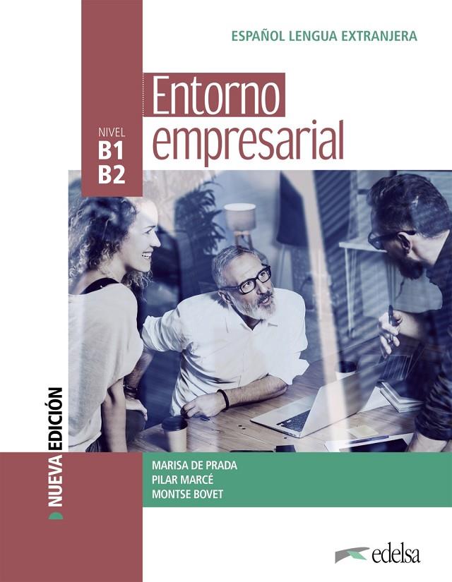 ENTORNO EMPRESARIAL B1 -  B2 LIBRO DEL ALUMNO NUEVA EDICIÓN | 9788490817339 | PRADA SEGOVIA, MARISA DE/MARCÉ ÁLVAREZ, PILAR/BOVET PLA, MONTSERRAT | Galatea Llibres | Librería online de Reus, Tarragona | Comprar libros en catalán y castellano online