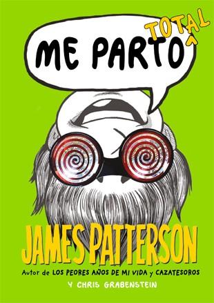 ME PARTO TOTAL | 9788424654566 | PATTERSON, JAMES/GRABENSTEIN, CHRIS | Galatea Llibres | Librería online de Reus, Tarragona | Comprar libros en catalán y castellano online