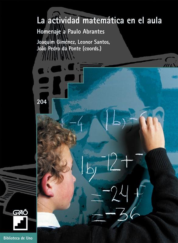 ACTIVIDAD MATEMATICA EN EL AULA | 9788478273553 | SOL PUIG, MANEL/CALLEJO DE LA VEGA, M. LUZ/CAPELLA PRIU, SEBASTIÀ/CARRILLO YAÑEZ, JOSÉ/KEITEL, CHRIS | Galatea Llibres | Librería online de Reus, Tarragona | Comprar libros en catalán y castellano online