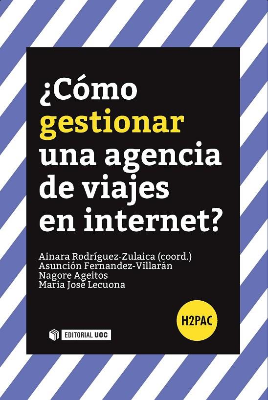 CÓMO GESTIONAR UNA AGENCIA DE VIAJES EN INTERNET? | 9788491165071 | FERNANDEZ-VILLARÁN, ASUNCIÓN/AGEITOS VARELA, NAGORE/LECUONA CALZÓN, MARÍA JOSÉ | Galatea Llibres | Llibreria online de Reus, Tarragona | Comprar llibres en català i castellà online