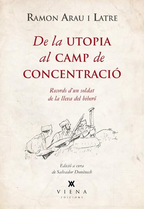 DE LA UTOPIA AL CAMP DE CONCENTRACIÓ | 9788483307755 | ARAU I LATRE, RAMON | Galatea Llibres | Llibreria online de Reus, Tarragona | Comprar llibres en català i castellà online