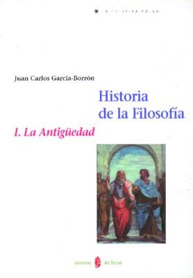 HISTORIA DE LA FILOSOFIA I. LA ANTIGUEDAD | 9788476282151 | GARCIA-BORBON, JUAN CARLOS | Galatea Llibres | Llibreria online de Reus, Tarragona | Comprar llibres en català i castellà online