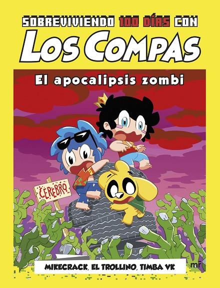 SOBREVIVIENDO 100 DÍAS CON LOS COMPAS: EL APOCALIPSIS ZOMBI | 9788427052734 | MIKECRACK, EL TROLLINO Y TIMBA VK | Galatea Llibres | Librería online de Reus, Tarragona | Comprar libros en catalán y castellano online