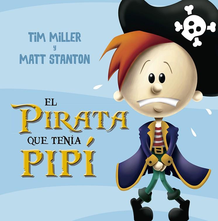 EL PIRARA QUE TENÍA PIPÍ | 9788491452379 | MILLER, TIM | Galatea Llibres | Llibreria online de Reus, Tarragona | Comprar llibres en català i castellà online