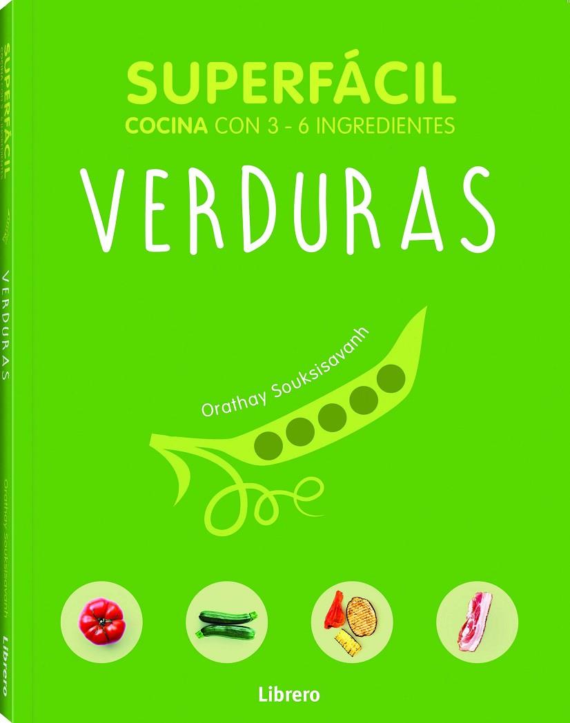 VERDURAS. SUPERFÁCIL COCINA CON 3-6 INGREDIENTES | 9789463590563 | SOUKSISAVANH, ORATHAY | Galatea Llibres | Llibreria online de Reus, Tarragona | Comprar llibres en català i castellà online