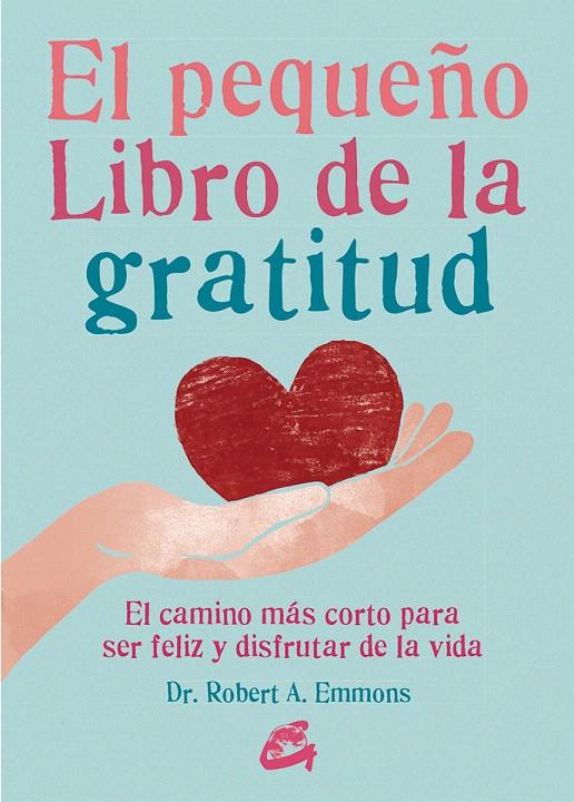 EL PEQUEÑO LIBRO DE LA GRATITUD | 9788484456155 | EMMONS, DR. ROBERT A. | Galatea Llibres | Librería online de Reus, Tarragona | Comprar libros en catalán y castellano online