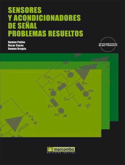 SENSORES Y ACONDICIONADORES DE SEÑAL PROBLEMAS RESUELTOS | 9788426714947 | PALLàS ARENY, RAMON/CASAS PIEDRAFITA, OSCAR/BARGóS BARDíA, RAMON | Galatea Llibres | Llibreria online de Reus, Tarragona | Comprar llibres en català i castellà online