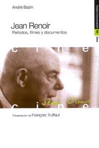 JEAN RENOIR. PERIODOS, FILMES Y DOCUMENTOS | 9788449307195 | BAZIN, ANDRE | Galatea Llibres | Librería online de Reus, Tarragona | Comprar libros en catalán y castellano online