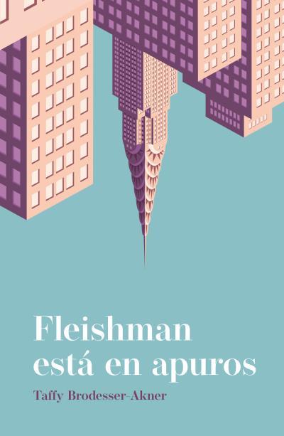 FLEISHMAN ESTÁ EN APUROS | 9788416517329 | BRODESSER-AKNER, TAFFY | Galatea Llibres | Llibreria online de Reus, Tarragona | Comprar llibres en català i castellà online