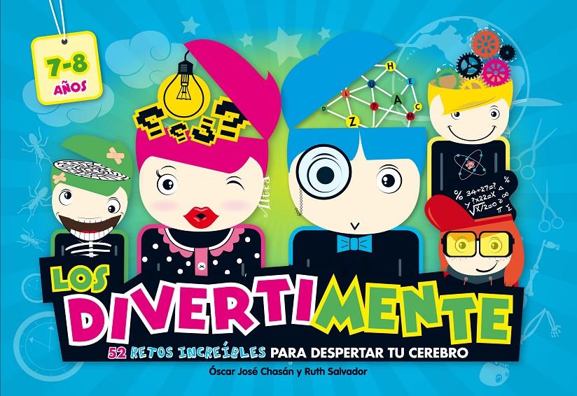 LOS DIVERTIMENTE (7/8 AÑOS). 52 RETOS INCREÍBLES PARA DESPERTAR TU CEREBRO | 9788437200880 | CHASAN, OSCAR JOSE/SALVADOR, RUTH | Galatea Llibres | Llibreria online de Reus, Tarragona | Comprar llibres en català i castellà online