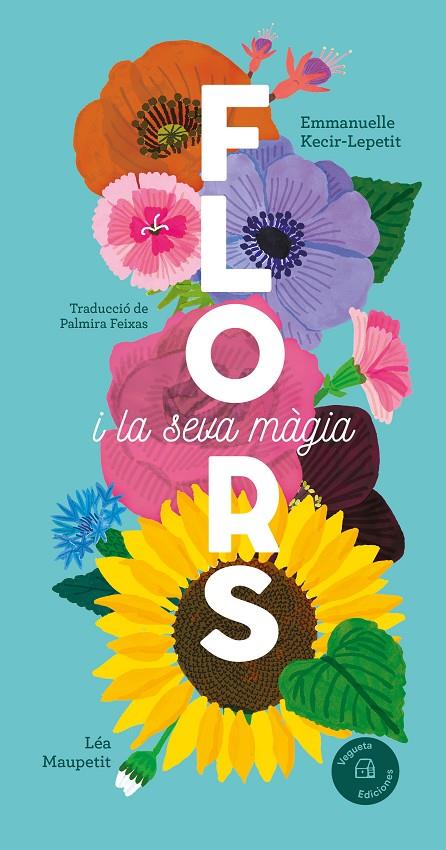 FLORS I LA SEVA MAGIA | 9788419794390 | KECIR-LEPETIT, EMMANUELLE | Galatea Llibres | Librería online de Reus, Tarragona | Comprar libros en catalán y castellano online