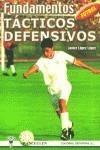 FÚTBOL, FUNDAMENTOS TACTICOS DEFENSIVOS | 9788495883209 | LÓPEZ LÓPEZ, JAVIER | Galatea Llibres | Llibreria online de Reus, Tarragona | Comprar llibres en català i castellà online