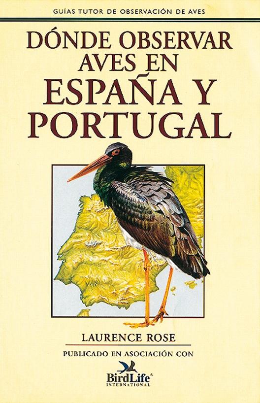 DONDE OBSERVAR AVES EN ESPAÑA Y PORTUGAL | 9788479020378 | ROSE,LAURENCE | Galatea Llibres | Llibreria online de Reus, Tarragona | Comprar llibres en català i castellà online