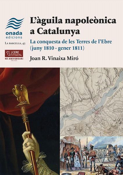 L’ÀGUILA NAPOLEÒNICA A CATALUNYA | 9788419606631 | VINAIXA MIRÓ, JOAN R. | Galatea Llibres | Librería online de Reus, Tarragona | Comprar libros en catalán y castellano online