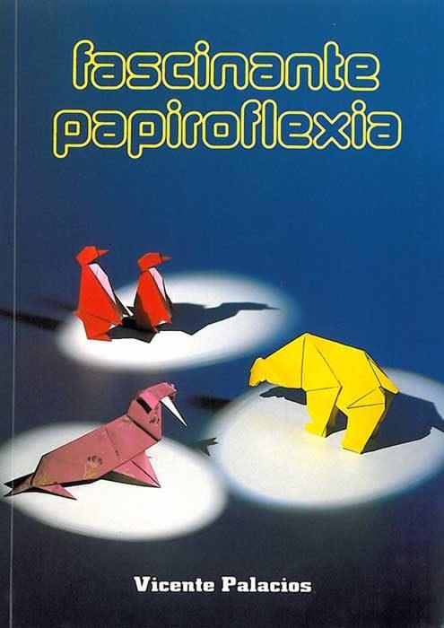 FASCINANTE PAPIROFLEXIA | 9788472102620 | PALACIOS,VICENTE | Galatea Llibres | Llibreria online de Reus, Tarragona | Comprar llibres en català i castellà online