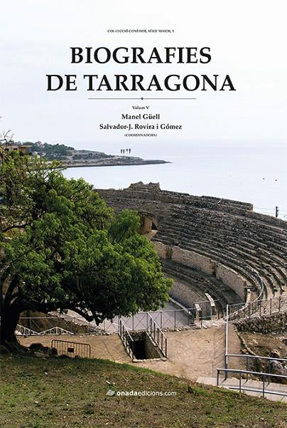 BIOGRAFIES DE TARRAGONA VOL.5 | 9788416505715 | GÜELL, MANUEL | Galatea Llibres | Llibreria online de Reus, Tarragona | Comprar llibres en català i castellà online