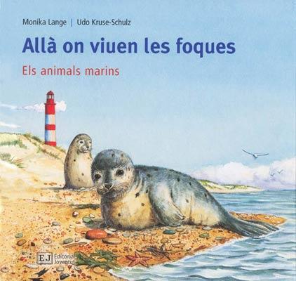 ALLA ON VIUEN LES FOQUES | 9788426137166 | LANGE, MONICA Y KRUSE-SCHULZ, UDO | Galatea Llibres | Llibreria online de Reus, Tarragona | Comprar llibres en català i castellà online