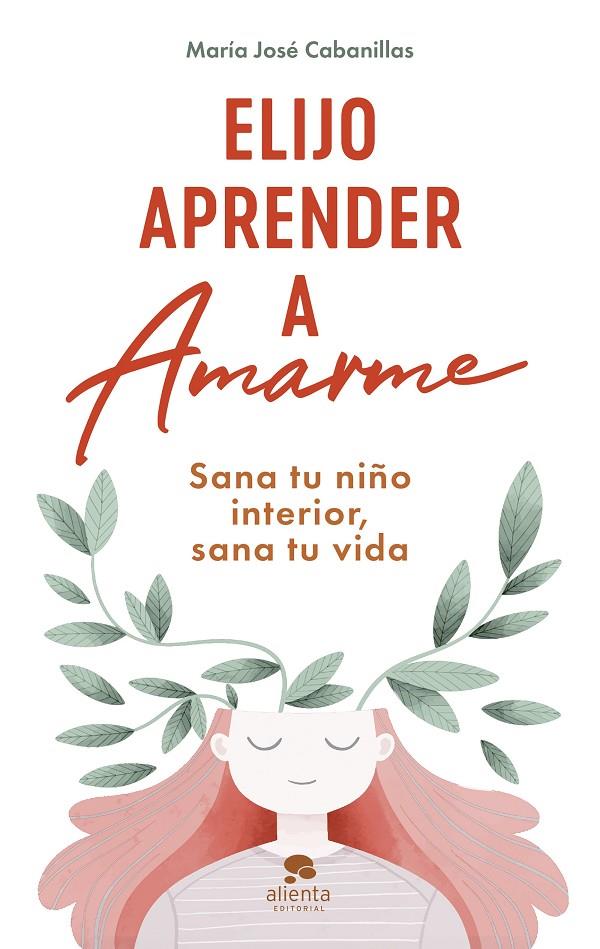 ELIJO APRENDER A AMARME | 9788413442808 | CABANILLAS, MARÍA JOSÉ | Galatea Llibres | Llibreria online de Reus, Tarragona | Comprar llibres en català i castellà online