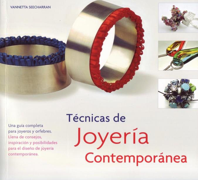 TECNICAS DE JOYERIA CONTEMPORANEA | 9788495376985 | SEECHARRAN, VANNETTA | Galatea Llibres | Librería online de Reus, Tarragona | Comprar libros en catalán y castellano online