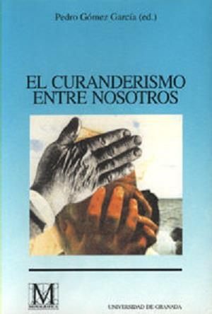 CURANDERISMO ENTRE NOSOTROS | 9788433823878 | GOMEZ GARCIA, PEDRO | Galatea Llibres | Llibreria online de Reus, Tarragona | Comprar llibres en català i castellà online