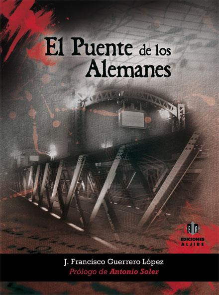 PUENTE DE LOS ALEMANES, EL | 9788497006187 | GUERRERO, JOSE FRANCISCO | Galatea Llibres | Llibreria online de Reus, Tarragona | Comprar llibres en català i castellà online