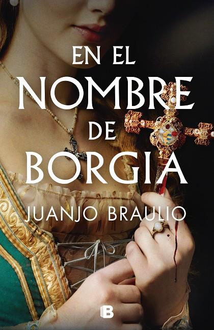 EN EL NOMBRE DE BORGIA | 9788466678148 | BRAULIO, JUANJO | Galatea Llibres | Llibreria online de Reus, Tarragona | Comprar llibres en català i castellà online