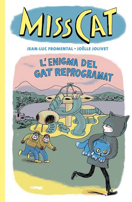 MISS CAT. L'ENIGMA DEL GAT REPROGRAMAT | 9788412863109 | FROMENTAL, JEAN-LUC/JOLIVET, JOËLLE | Galatea Llibres | Llibreria online de Reus, Tarragona | Comprar llibres en català i castellà online