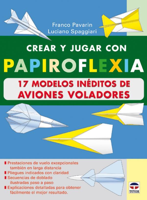 CREAR Y JUGAR CON PAPIROFLEXIA 17  AVIONES | 9788479024482 | PAVARIN, FRANCO / SPAGGIARI, LUCIANO | Galatea Llibres | Llibreria online de Reus, Tarragona | Comprar llibres en català i castellà online